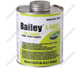Клей L-5023HV (946ml) Bailey для ПВХ труб большого диаметра, увеличенная вязкость (аналог Tangit)